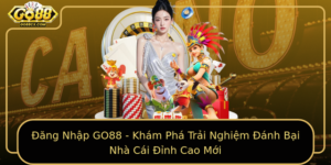Ang Nhap Go88 Kham Pha Trai Nghiem Anh Bai Nha Cai Inh Cao Moi