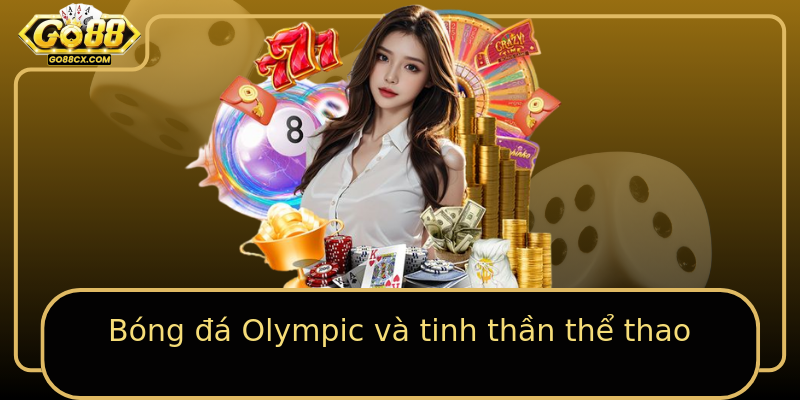 Bóng đá Olympic và tinh thần thể thao