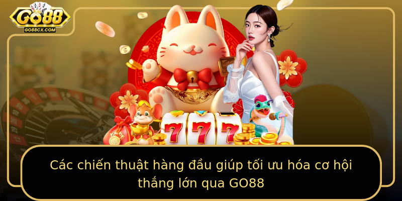 Các chiến thuật hàng đầu giúp tối ưu hóa cơ hội thắng lớn qua GO88