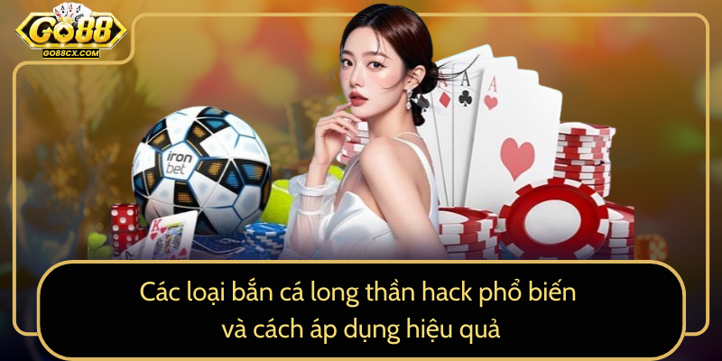 Cac Loai Ban Ca Long Than Hack Pho Bien Va Cach Ap Dung Hieu Qua0