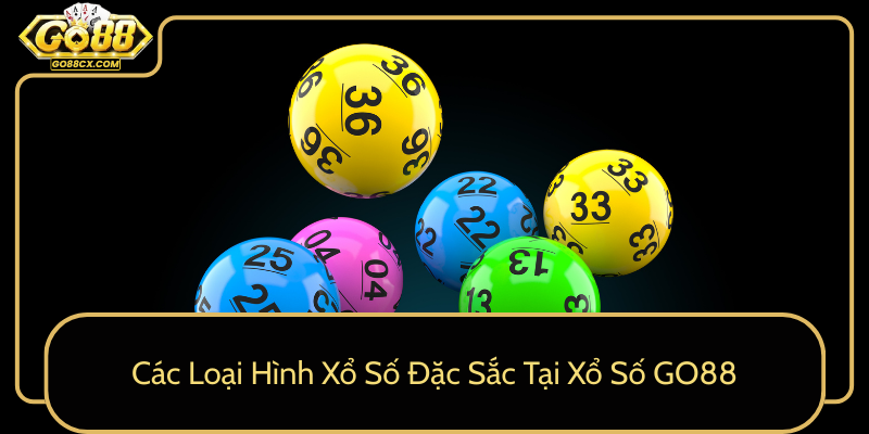 Cac Loai Hinh Xo So Dac Sac Tai Xo So Go880