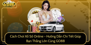 Cach Choi Xo So Online Huong Dan Chi Tiet Giup Ban Thang Lon Cung Go880