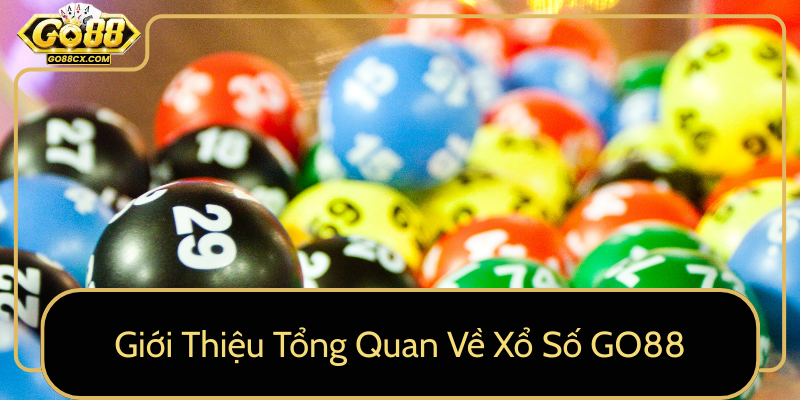 Gioi Thieu Tong Quan Ve Xo So Go889