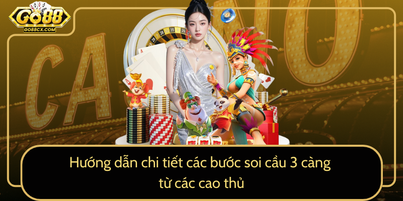 Huong Dan Chi Tiet Cac Buoc Soi Cau 3 Cang Tu Cac Cao Thu0