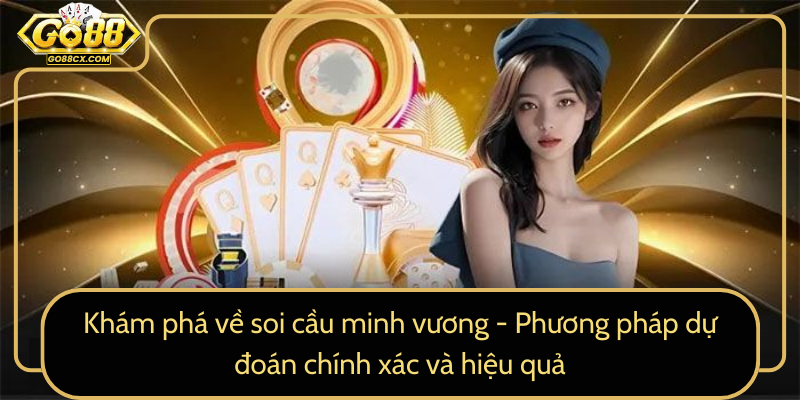 Kham Pha Ve Soi Cau Minh Vuong Phuong Phap Du Doan Chinh Xac Va Hieu Qua0