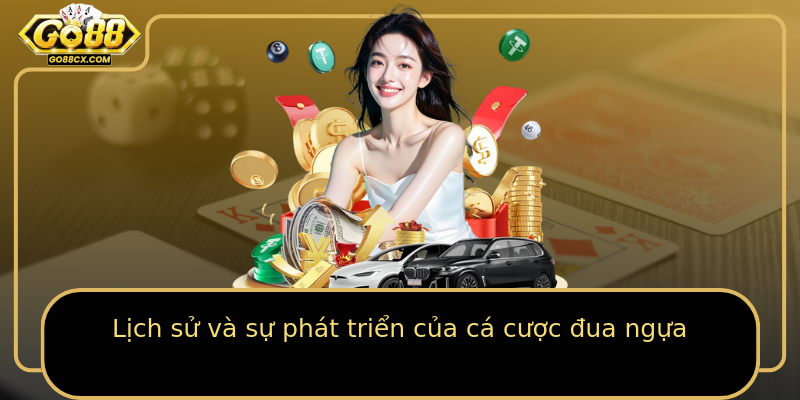 Lich Su Va Su Phat Trien Cua Ca Cuoc Ua Ngua