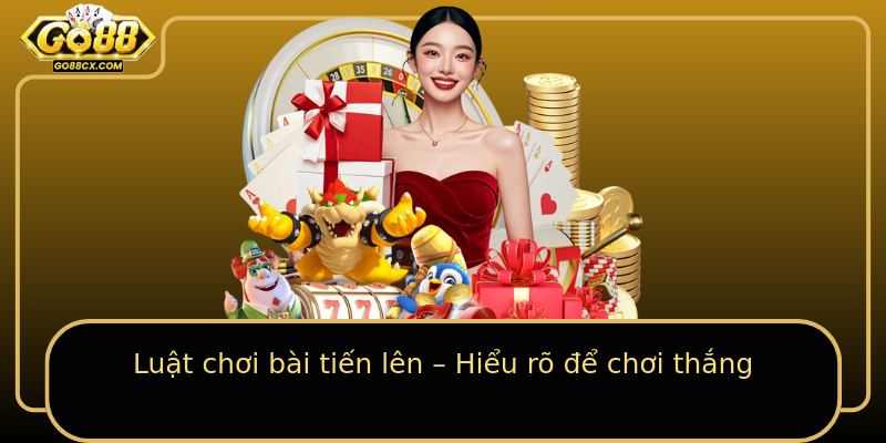 Luật chơi bài tiến lên – Hiểu rõ để chơi thắng