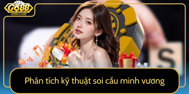 Phan Tich Ky Thuat Soi Cau Minh Vuong0