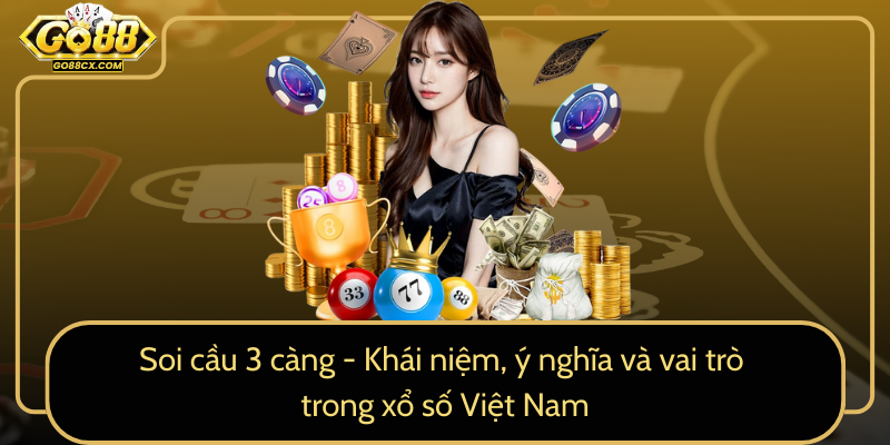 Soi Cau 3 Cang Khai Niem Y Nghia Va Vai Tro Trong Xo So Viet Nam0